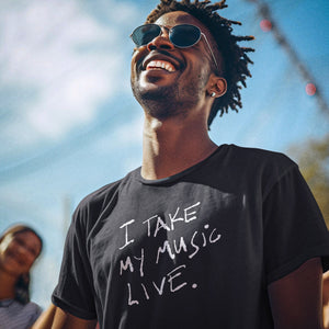 "I Take My Music Live" Tee Shirt