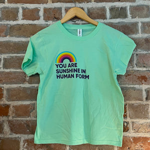 You are Sunshine in Human Form: Toddler and Youth T-Shirt