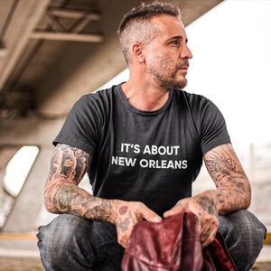 Its About New Orleans Black Unisex Tee Shirt with White Lettering