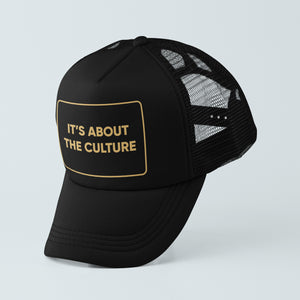 IT’S ABOUT THE CULTURE (FUNDRAISER TRUCKER HAT)