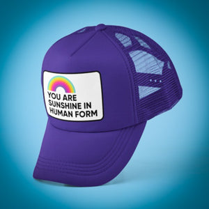 You Are Sunshine In Human Form Trucker Hat Ltd Ed / 50 Purple